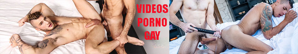 VIDEOS PORNO GAY